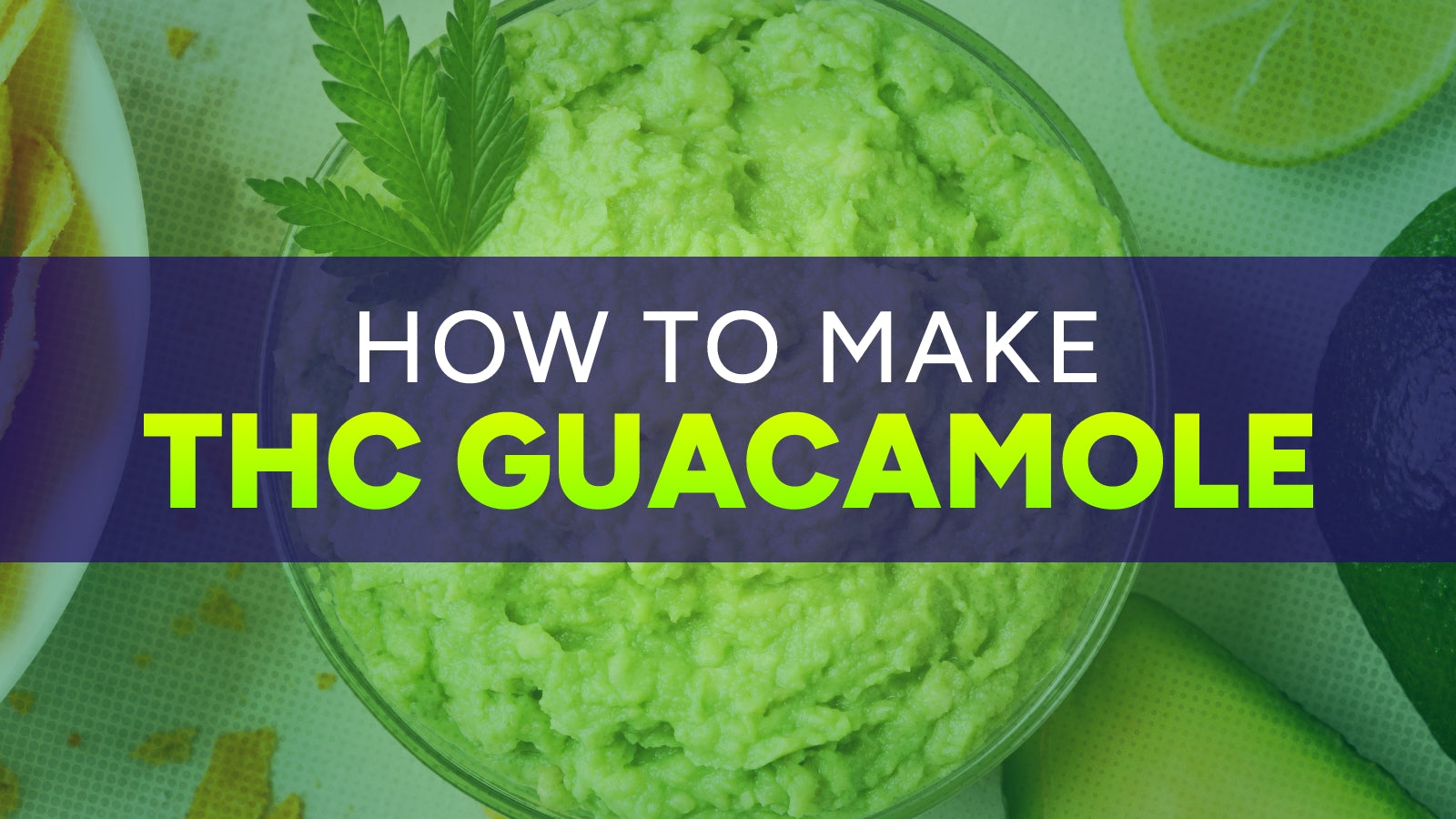 How to Make THC Guacamole on a banner with a bowl of guac background