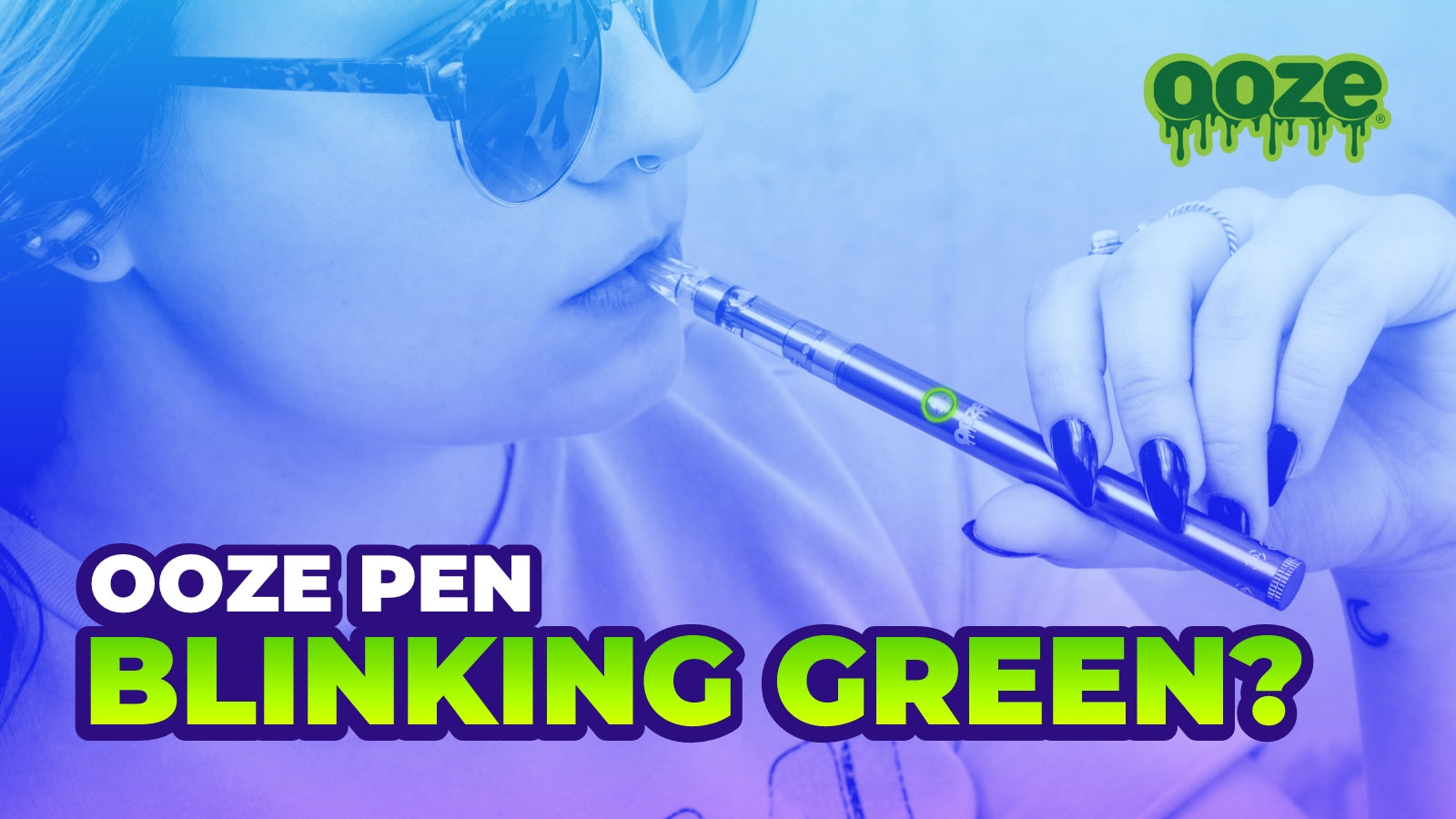 Ooze pen blinking green? Girl hitting Ooze pen with green light in background