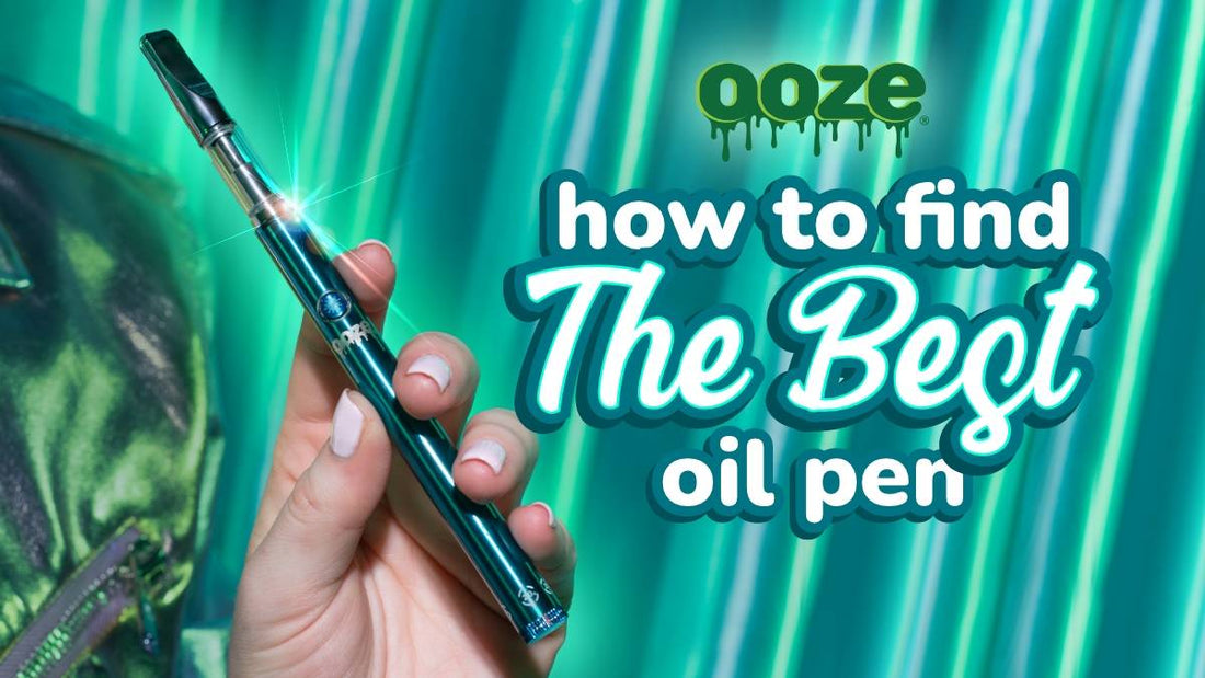 How To Find The Best Oil Pen