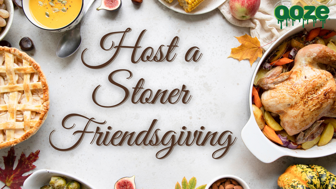 Host a Stoner Friendsgiving!