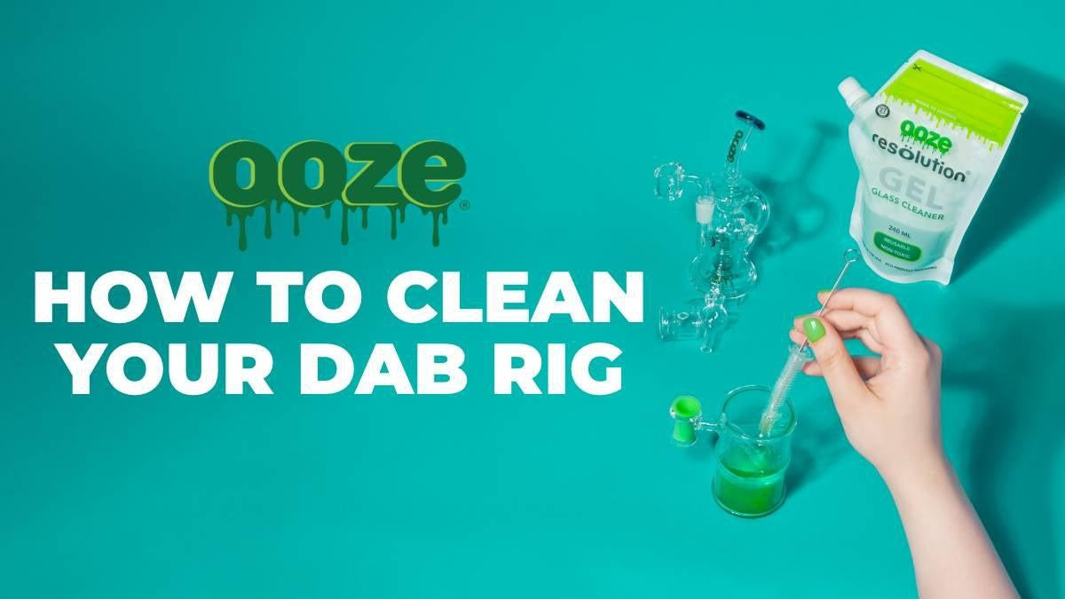 How to Clean a Dab Rig - Cleaning Tips & Tricks | Ooze Life