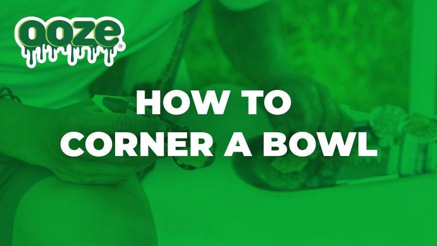 How To Corner A Bowl