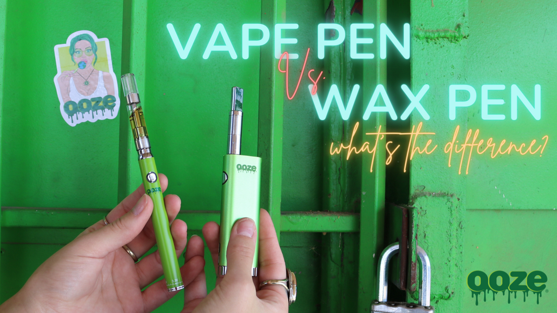 Vape Pen vs. Wax Pen - What's the Difference?