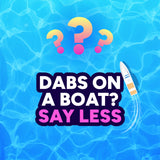 Graphic that says Dab on a Boat? Say Less with a water background and small boat shown