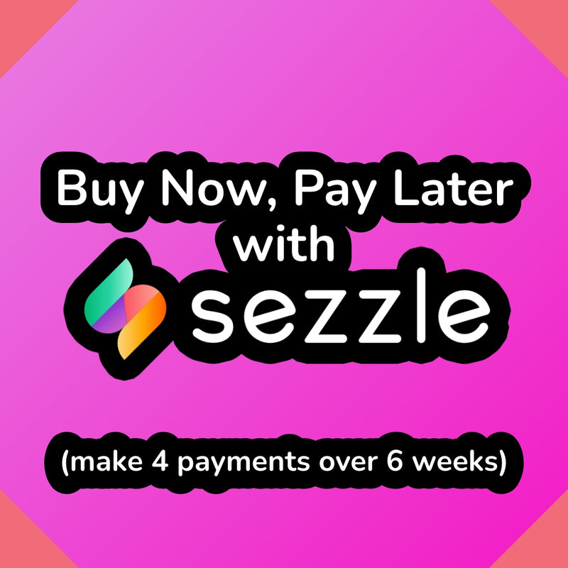 Buy Now, Pay Later with Sezzle (make 4 payments over 6 weeks) smaller font across bottom 